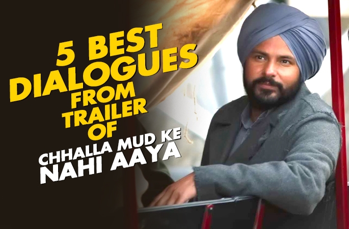 5 Best Dialogues From Trailer of 'Chhalla Mud Ke Nahi Aaya' Amrinder Gill's  Movie