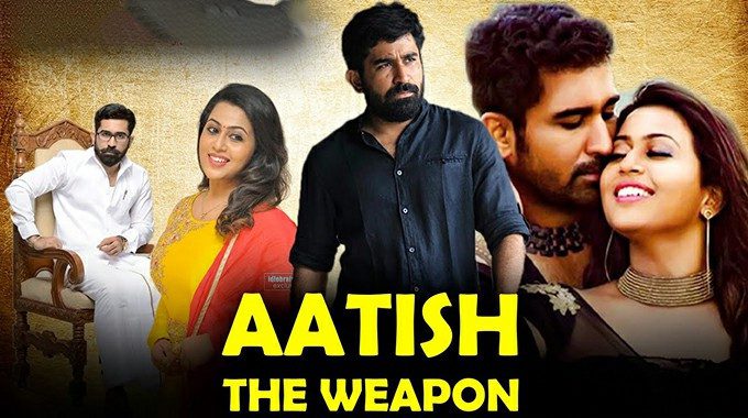 Aatish The Weapon - latest south indian movies 2022