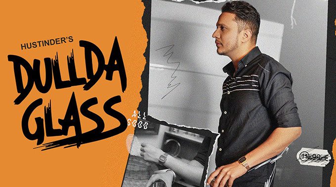 Dullda Glass -Hustinder - Latest Punjabi Songs November 2022 
