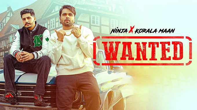 Wanted- Ninja Ft-Korala Maan - Latest Punjabi Songs November 2022 - Punjabi Adda